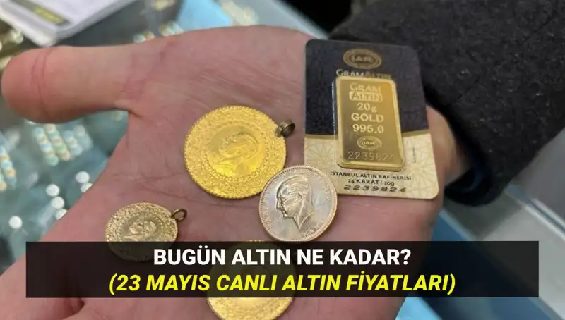 Altın Fiyatlarında Son Durum: 23 Mayıs Güncel Değerlendirme