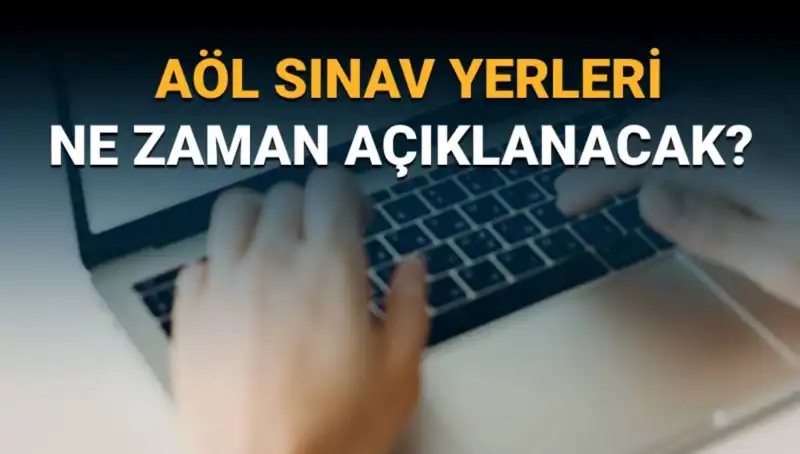 AÖL Sınav Yerleri Açıklandı! 3. Dönem Tarihleri ve Sınav Giriş Belgeleri Nasıl Sorgulanacak?