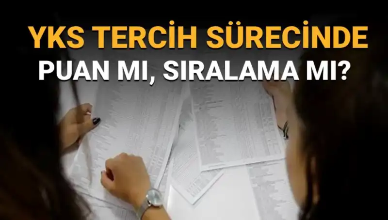 YKS Tercih Sürecinde Üniversite Seçiminde Puan mı Sıralama mı Daha Önemli?