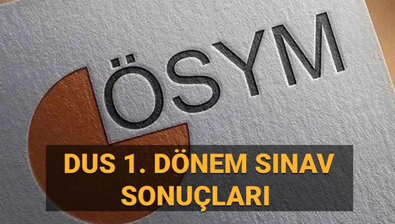 ÖSYM DUS 1. Dönem Sonuçları Açıklandı mı? 2025 Sınav Sonuçları Ne Zaman Gelecek?