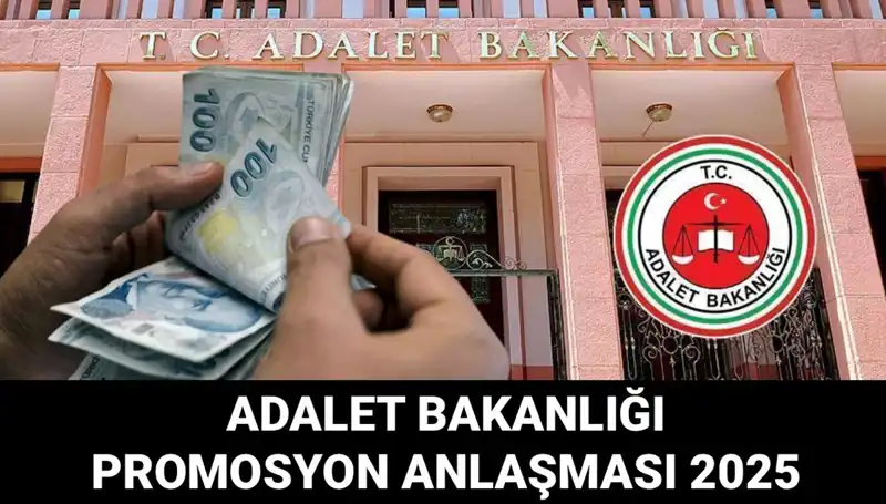 Adalet Bakanlığı Promosyon Anlaşması 2025: Beklenen Miktar ve Açıklama Tarihi