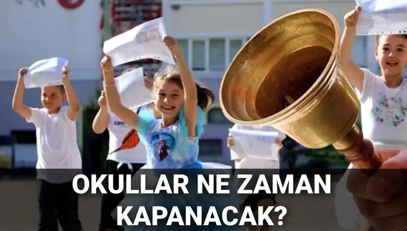 Okullar Ne Zaman Kapanacak? Karneler Erken Mi? Yaz Tatili Süresi Kısalacak Mı?