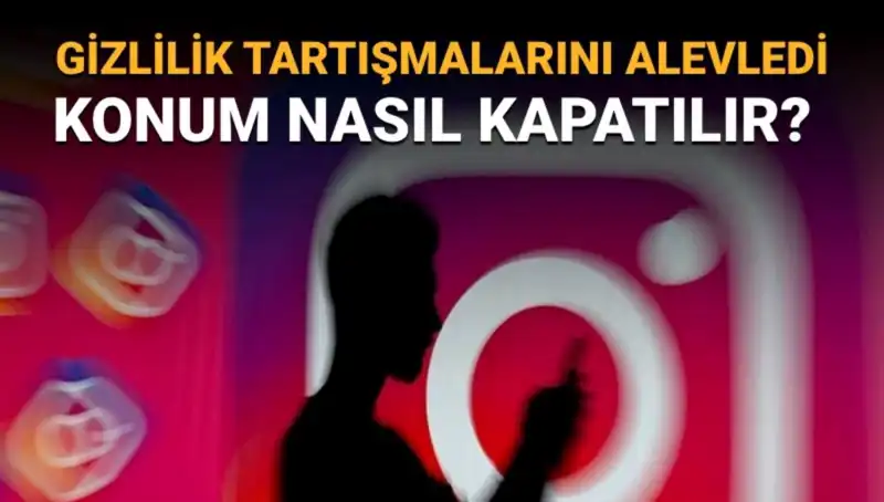 Instagram Arkadaş Haritası Nedir? Konum Kapatmanın Yolları